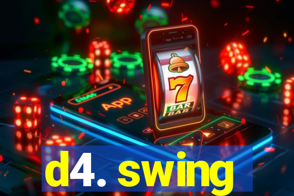 d4. swing
